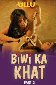 Biwi Ka Khat – Part 2 (2025) UllU Original