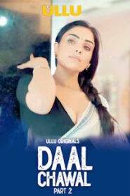 Daal Chawal – Part 2 (2025) UllU Original